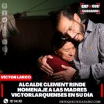 ALCALDE CLEMENT RINDE HOMENAJE A LAS MADRES VICTORLARQUENSES EN SU DÍA